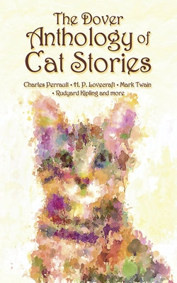 The Dover Anthology of Cat Stories by Dover