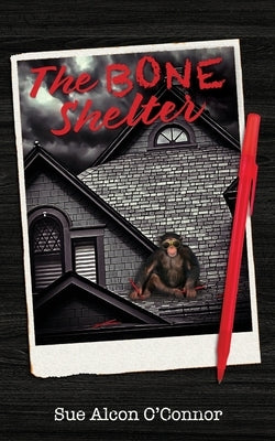 The Bone Shelter by O'Connor, Sue Alcon