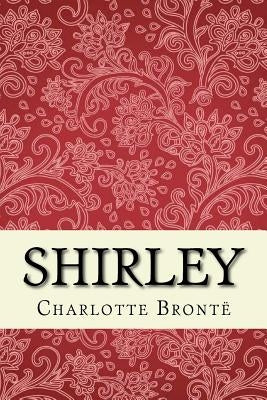 Shirley: Unabridged edition by Brontë, Charlotte