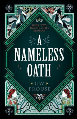 A Nameless Oath: Book Two of the Realms Curse Duology by Prouse, Gw