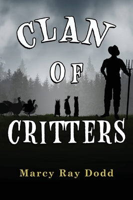 Clan of Critters by Dodd, Marcy Ray