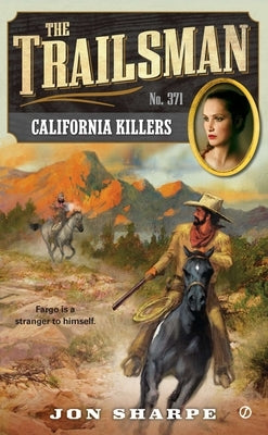 The Trailsman #371: California Killers by Sharpe, Jon