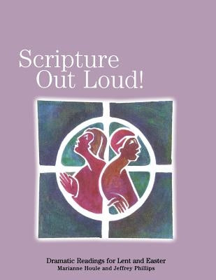 Scripture Out Loud by Houle, Marianne