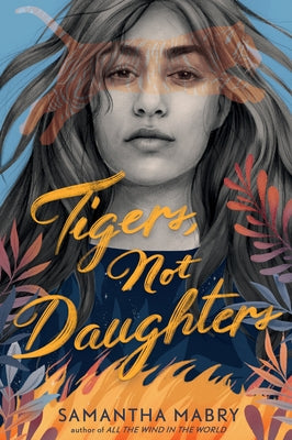 Tigers, Not Daughters by Mabry, Samantha