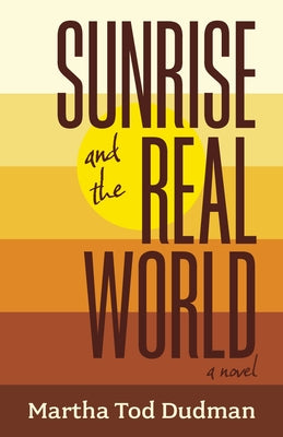 Sunrise and the Real World by Dudman, Martha Tod