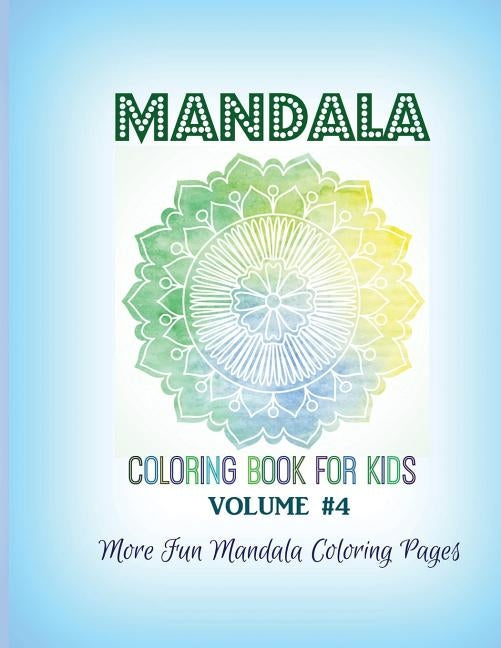 Mandala Coloring Book for Kids: More Fun Mandala Coloring Pages by Kids World Coloring