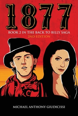 1877, Book 2 in the Back to Billy Saga by Giudicissi, Michael Anthony