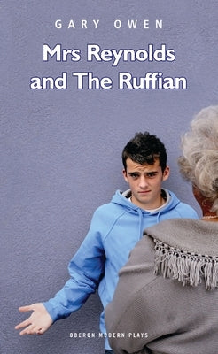 Mrs Reynolds and the Ruffian by Owen, Gary