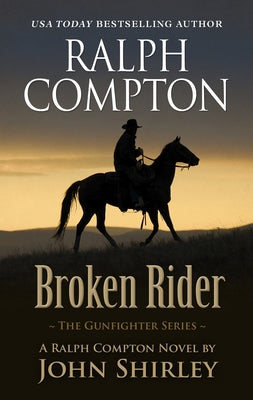 Ralph Compton Broken Rider by Shirley, John