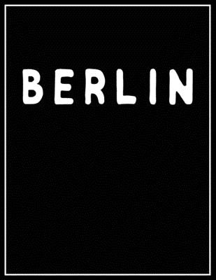 Berlin: Black and white Decorative Book - Perfect for Coffee Tables, End Tables, Bookshelves, Interior Design & Home Staging A by Interior Styling, Contemporary