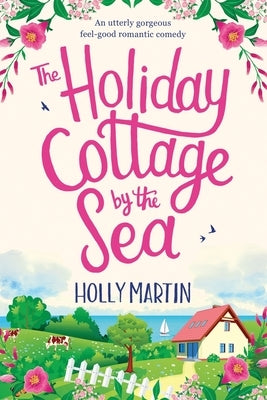 The Holiday Cottage by the Sea: Large Print edition by Martin, Holly