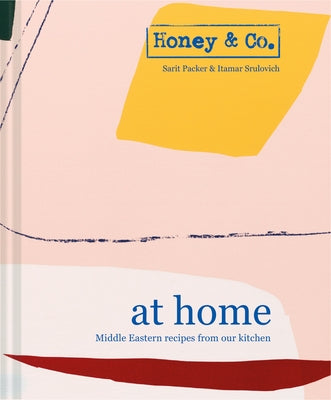 Honey & Co: At Home: Middle Eastern Recipes from Our Kitchen by Packer, Sarit