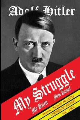 Mein Kampf: My Struggle by Hitler, Adolf