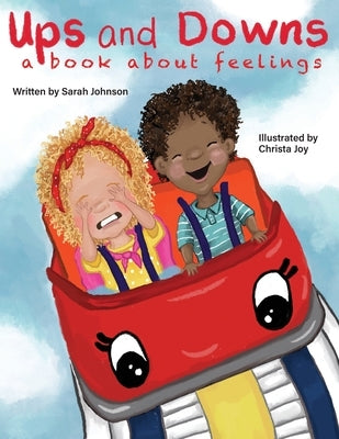 Ups and Downs: A Book About Feelings by Joy, Christa