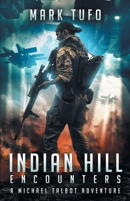 Indian Hill 1: Encounters: A Michael Talbot Adventure by Tufo, Mark