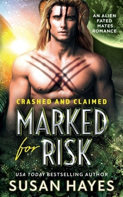 Marked For Risk: An Alien Fated Mates Romance by Hayes, Susan