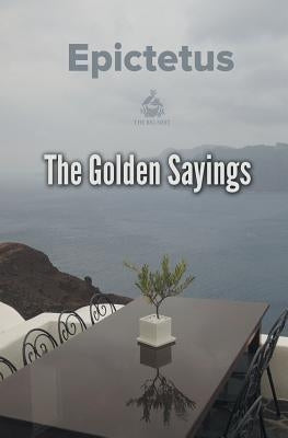 The Golden Sayings by Epictetus