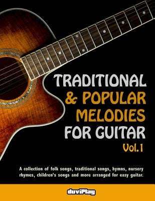 Traditional & Popular Melodies for Guitar. Vol 1 by Duviplay