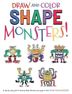 Draw and Color Shape Monsters by Simmons, Joe