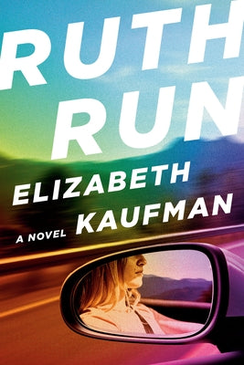 Ruth Run by Kaufman, Elizabeth