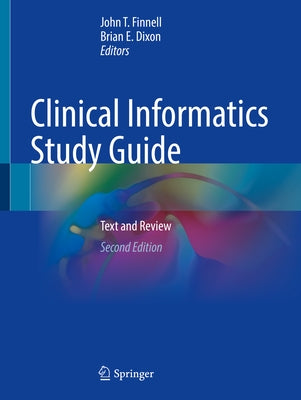 Clinical Informatics Study Guide: Text and Review by Finnell, John T.