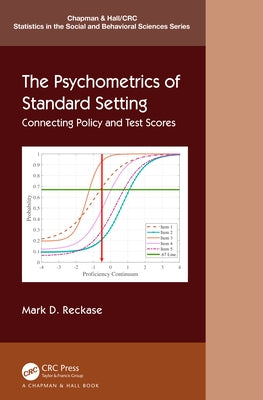 The Psychometrics of Standard Setting: Connecting Policy and Test Scores by Reckase, Mark D.