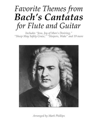 Favorite Themes from Bach's Cantatas for Flute and Guitar by Phillips, Mark