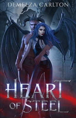 Heart of Steel: A Paranormal Protector Tale by Carlton, Demelza