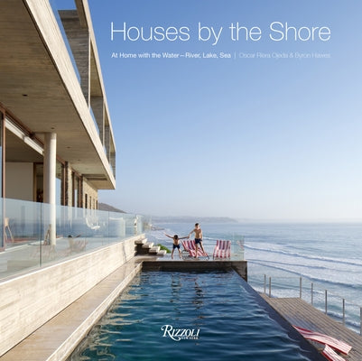 Houses by the Shore: At Home with the Water: River, Lake, Sea by Ojeda, Oscar Riera