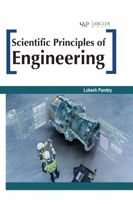 Scientific Principles of Engineering by Pandey, Lokesh