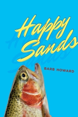 Happy Sands by Howard, Barb