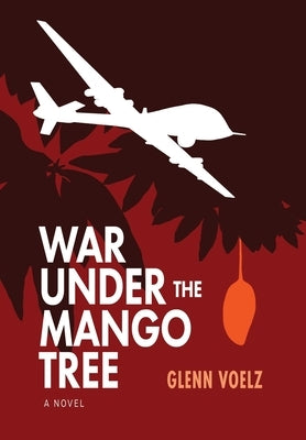 War Under the Mango Tree by Voelz, Glenn