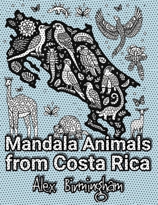 Mandala Animals from Costa Rica: A Coloring Journey Through the Rainforest by Birmingham, Alex