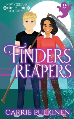 Finders Reapers: A Paranormal Romantic Comedy by Pulkinen, Carrie