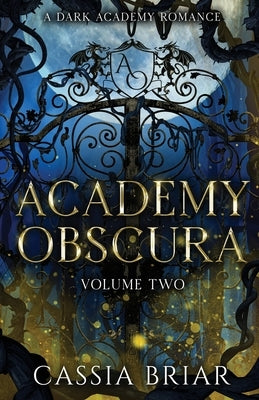 Academy Obscura - Volume Two by Briar, Cassia