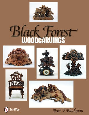 Black Forest Woodcarvings by Blackman, Peter F.