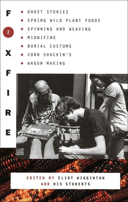 Foxfire 2 by Wigginton, Eliot