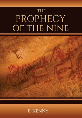 The Prophecy of the Nine: The Journey OF Peace Series by Kenny, E.