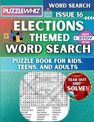 Elections - Themed Word Search - Fun & Educational Puzzles for Kids, Teens, and Adults (Large Print Edition): Featuring Engaging Themed Word Search Pu by Publishing, Puzzlewhiz