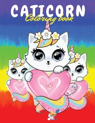 Caticorn Coloring Book: A Beautiful Coloring Book for Boys and Girls 4-8 ages with wonderful Caticorns by Solaris, Colleen