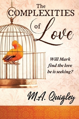 The Complexities of Love by Quigley, M. a.