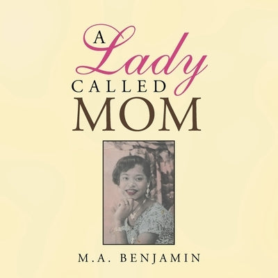 A Lady Called Mom by Benjamin, M. A.