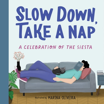 Slow Down, Take a Nap: A Celebration of the Siesta by Duopress Labs