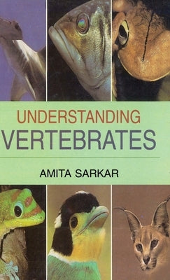 Understanding Vertebrates by Sarkar, Amita