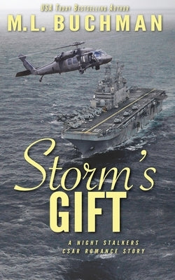 Storm's Gift: a military romantic suspense story by Buchman, M. L.