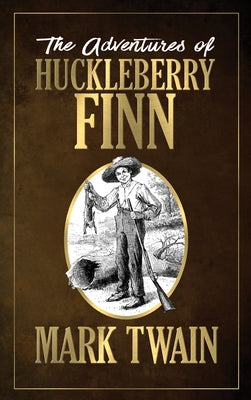 The Adventures of Huckleberry Finn by Twain, Mark