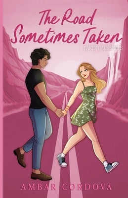 The Road Sometimes Taken - Illustrated Cover by Cordova, Ambar