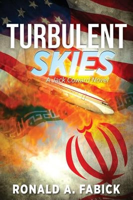 Turbulent Skies: A Jack Coward Novel by Fabick, Ronald a.