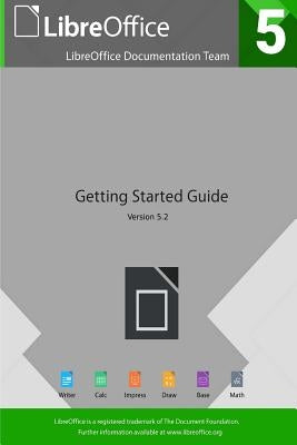 Getting Started with LibreOffice 5.2 by Documentation Team, Libreoffice