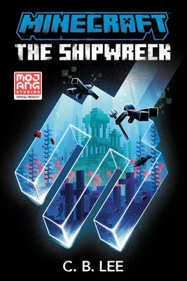 Minecraft: The Shipwreck: An Official Minecraft Novel by Lee, C. B.